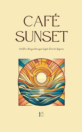 Cover image for Cafe Sunset And Other Bilingual Norwegian-English Stories for Beginners