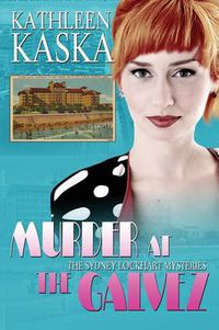 Cover image for Murder at The Galvez: A Sydney Lockhart Mystery