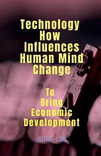 Cover image for Technology How Influences Human Mind Change