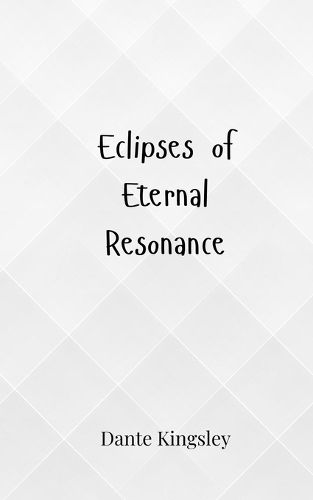 Cover image for Eclipses of Eternal Resonance