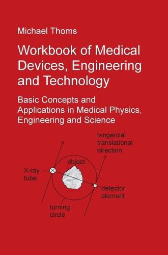 Cover image for Workbook of Medical Devices, Engineering and Technology: Basic Concepts and Applications in Medical Physics, Engineering and Science