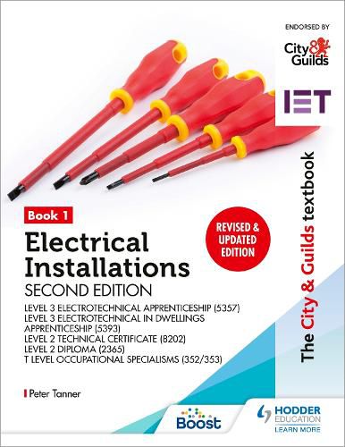 Cover image for The City & Guilds Textbook: Book 1 Electrical Installations, Second Edition: For the Level 3 Apprenticeships (5357 and 5393), Level 2 Technical Certificate (8202), Level 2 Diploma (2365) & T Level Occupational Specialisms (8710)