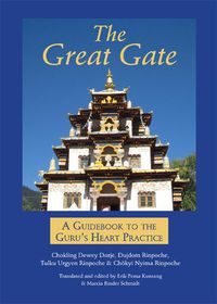 Cover image for The Great Gate: A Guidebook to the Guru's Heart Practice, Dispeller of All Obstacles