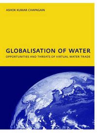 Cover image for Globalisation of Water: Opportunities and Threats of Virtual Water Trade: PhD: UNESCO-IHE Institute, Delft