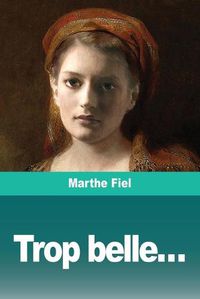 Cover image for Trop belle...