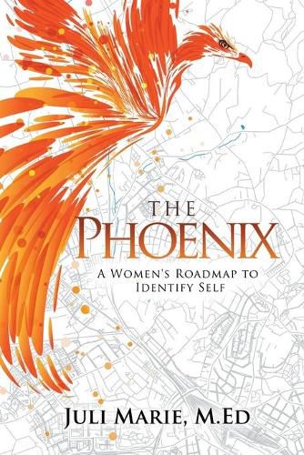 The Phoenix: A Women's Roadmap to Identify Self