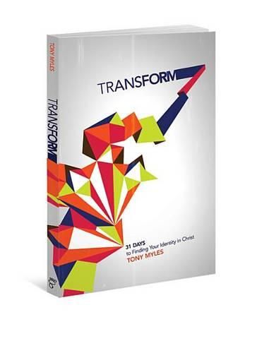 Cover image for Transform: 31 Days to Finding Your Identity in Christ