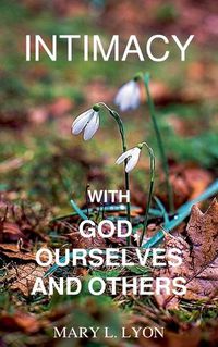 Cover image for Intimacy with God, Ourselves and Others