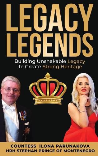 Cover image for Legacy Legends: Building Unshakable Legacy To Create Strong Heritage