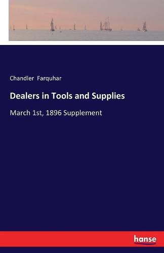 Cover image for Dealers in Tools and Supplies: March 1st, 1896 Supplement