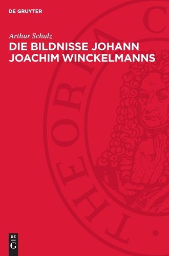 Cover image for Die Bildnisse Johann Joachim Winckelmanns