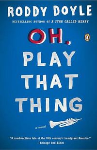 Cover image for Oh, Play That Thing: A Novel