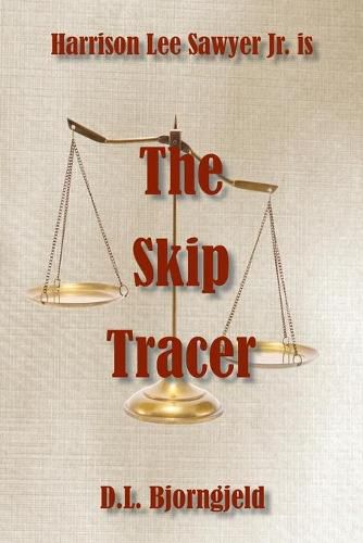 The Skip Tracer: A Harrison Lee Sawyer Jr. Novel