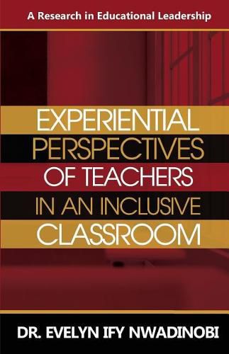 Cover image for Experiential Perspectives of Teachers in An Inclusive Classroom: A Research in Education Leadership