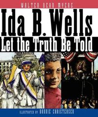 Cover image for Ida B. Wells: Let the Truth Be Told