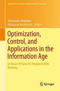 Cover image for Optimization, Control, and Applications in the Information Age: In Honor of Panos M. Pardalos's 60th Birthday