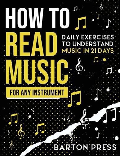 Cover image for How to Read Music for Any Instrument: Daily Exercises to Understand Music in 21 Days