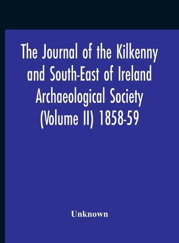 Cover image for The Journal Of The Kilkenny And South-East Of Ireland Archaeological Society (Volume Ii) 1858-59