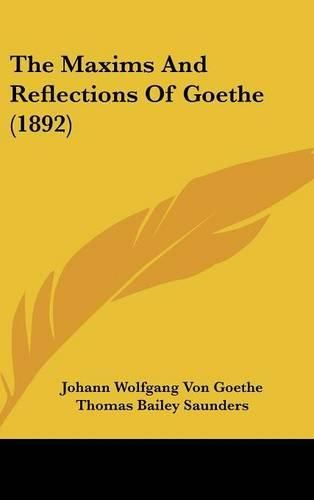Cover image for The Maxims and Reflections of Goethe (1892)