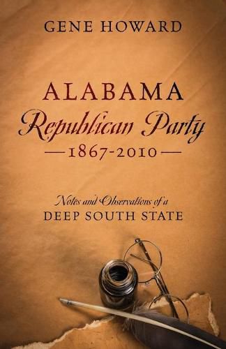 Cover image for Alabama Republican Party - 1867-2010: Notes and Observations of a Deep South State