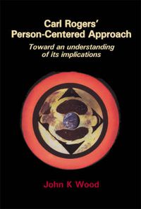 Cover image for Carl Rogers' Person-centered Approach: Toward an Understanding of Its Implications