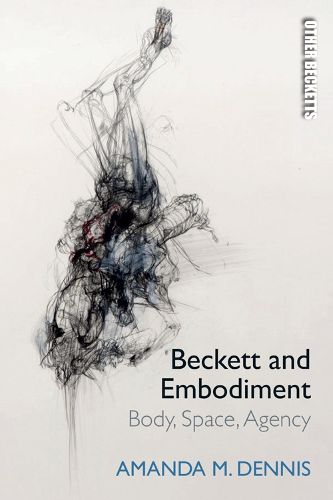 Cover image for Beckett and Embodiment: Body, Space, Agency