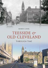 Cover image for Teesside and Old Cleveland Through Time