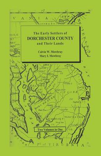 Cover image for Early Settlers of Dorchester County and Their Lands