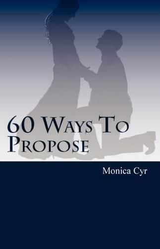 Cover image for 60 Ways To Propose: And Other Important Secrets