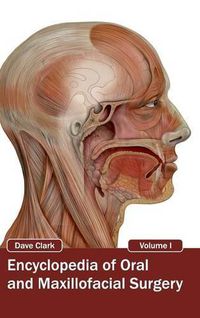 Cover image for Encyclopedia of Oral and Maxillofacial Surgery: Volume I