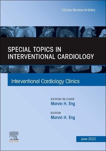 Cover image for Special Topics in Interventional Cardiology , An Issue of Interventional Cardiology Clinics