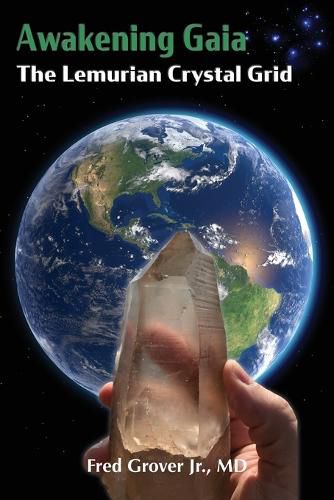 Awakening Gaia: The Lemurian Crystal Grid