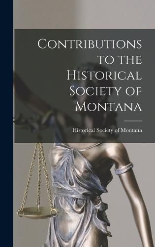 Contributions to the Historical Society of Montana