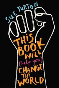 Cover image for This Book Will (Help You) Change the World