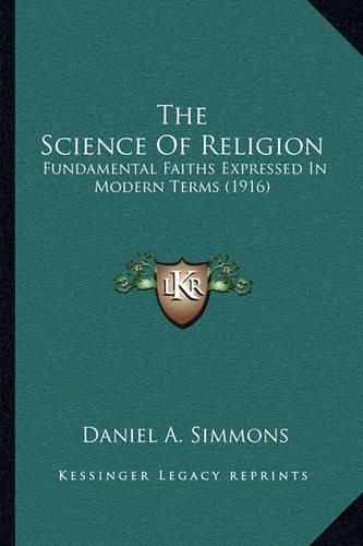 The Science of Religion: Fundamental Faiths Expressed in Modern Terms (1916)