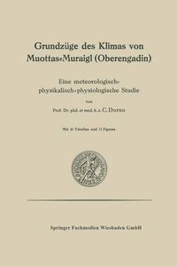 Cover image for Grundzuge Des Klimas Von Muottas-Muraigl (Oberengadin): Eine Meteorologisch-Physikalisch-Physiologische Studie