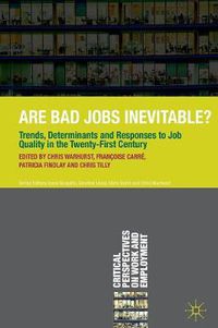 Cover image for Are Bad Jobs Inevitable?: Trends, Determinants and Responses to Job Quality in the Twenty-First Century