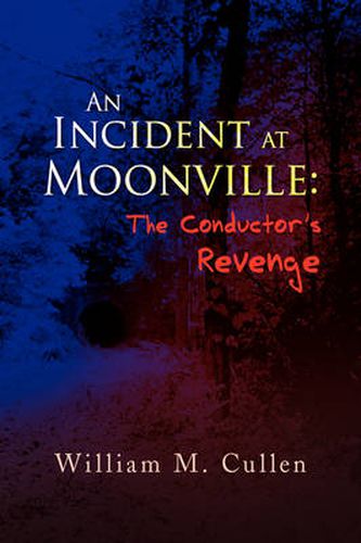 Cover image for An Incident at Moonville: The Conductor's Revenge