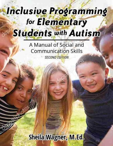 Cover image for Inclusive Progamming for Elementrary Students with Autism: A Manual of Social and Communication Skills