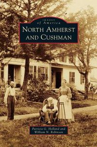 Cover image for North Amherst and Cushman