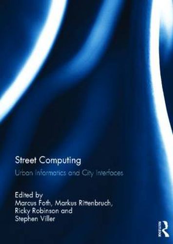 Cover image for Street Computing: Urban Informatics and City Interfaces