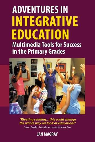 Cover image for Adventures in Integrative Education: Multimedia Tools for Success in the Primary Grades