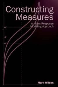 Cover image for Constructing Measures: An Item Response Modeling Approach: An Item Response Modeling Approach