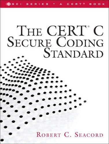 The CERT C Secure Coding Standard