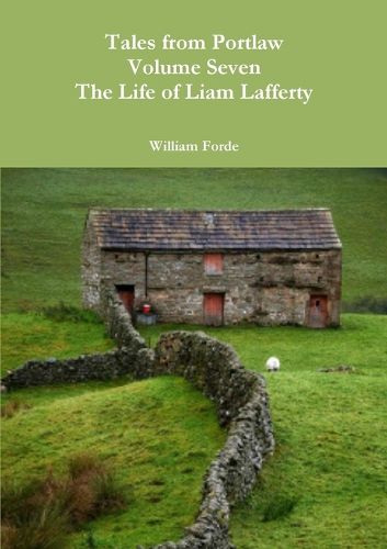 Cover image for Tales from Portlaw Volume Seven - The Life of Liam Lafferty