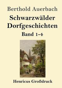 Cover image for Schwarzwalder Dorfgeschichten (Grossdruck): Band 1-4