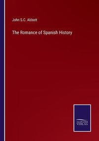 Cover image for The Romance of Spanish History