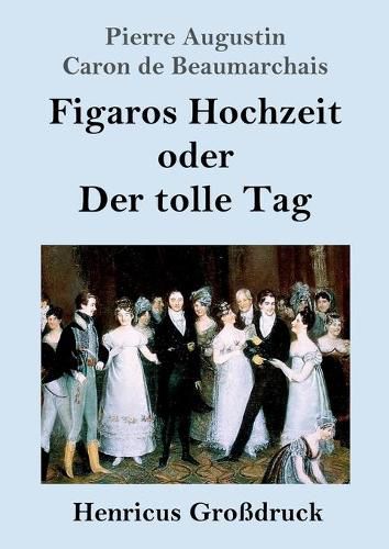 Cover image for Figaros Hochzeit oder Der tolle Tag (Grossdruck): (La folle journee, ou Le mariage de Figaro)