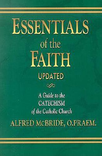 Cover image for Essentials of the Faith: A Guide to the Catechism of the Catholic Church