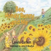 Cover image for Bee, Honey Bunny, and Me: Yucky Yummy Carrots